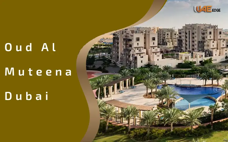 Oud Al Muteena Dubai