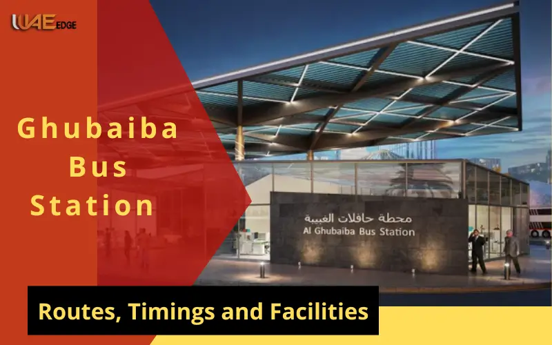 Ghubaiba Bus Station Dubai: Routes, Timings and Facilities
