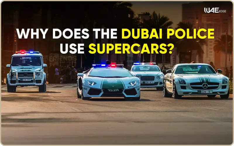 why does dubai police use supercars
