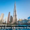 How to Open a Business in Dubai
