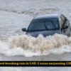 Record-breaking rain in UAE 5 areas surpassing 226mm