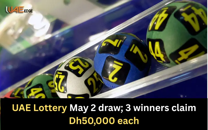 UAE Lottery May 2 draw 3 winners claim Dh50,000 each