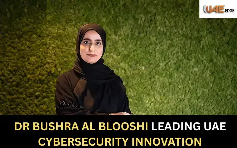 Dr Bushra Al Blooshi Leading UAE Cybersecurity Innovation