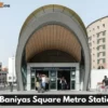 Baniyas Square Metro Station