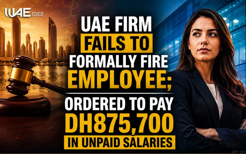 UAE firm fails to formally fire employee