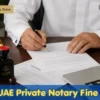 UAE Private Notary Fine